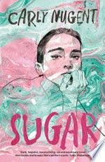Sugar / Carly Nugent.