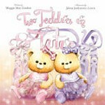 Two teddies in tutus / written by Maggie May Gordon ; illustrated by Jelena Jordanovic-Lewis.