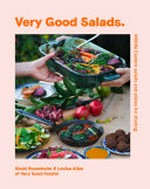 Very good salads : Middle Eastern salads & plates for sharing / Shuki [Rosenboim] & Louisa [Allan] ; photographer, Madz Rehorek.