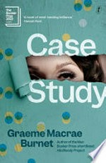 Case study / Graeme Macrae Burnet.