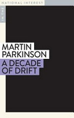 A decade of drift / Martin Parkinson.