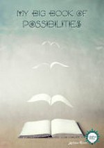 My big book of possibilities / Melissa Reve.