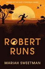 Robert runs / Mariah Sweetman.