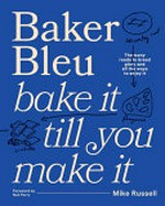 Baker Bleu : bake it till you make it / Mike Russell ; with Emma Breheny.