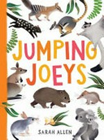 Jumping joeys : marsupials of Australia / Sarah Allen.