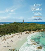 Great coastal walks : Australia / Brent McKean, (editor).