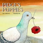 Pidge's poppies / Jan Andrews, Timothy Ide.