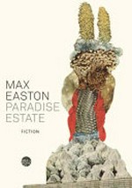 Paradise Estate / Max Easton.
