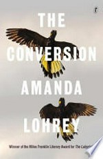 The conversion / Amanda Lohrey.