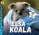 Elsa the koala / original text and publishing consultant, Jo Runciman.