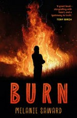 Burn / Melanie Saward.