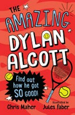 The amazing Dylan Alcott / Chris Maher ; illustrated by Jules Faber.