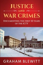 Justice and War Crimes / Graham Blewitt.