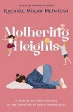 Mothering heights / Rachael Mogan McIntosh.
