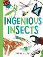 Ingenious insects / Sarah Allen.