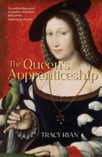 The queen's apprenticeship / Tracy Ryan.