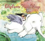 Elephants have wings / Susanne Gervay ; illustrator, Anna Pignataro.