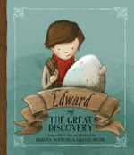 Edward and the great discovery / courageously written and illustrated by Rebecca McRitchie and Celeste Hulme.