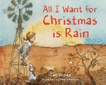 All I want for Christmas is rain / Cori Brooke ; illustrated by Megan Forward.
