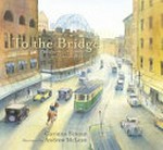 To the bridge : the journey of Lennie and Ginger Mick / by Corinne Fenton ; illustrated by Andrew McLean.