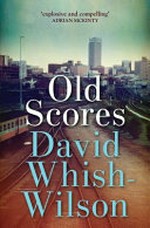 Old scores / David Whish-Wilson.