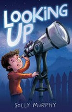 Looking up / Sally Murphy ; illustrated by Aska.