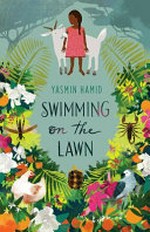 Swimming on the lawn / Yasmin Hamid.