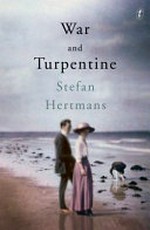War and turpentine / by Stefan Hertmans ; translated from the Dutch by David McKay.