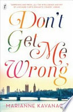 Don't get me wrong / Marianne Kavanagh.