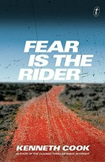 Fear is the rider / Kenneth Cook ; foreword by Douglas Kennedy.