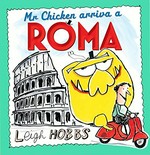 Mr Chicken arriva a Roma / Leigh Hobbs.