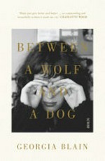 Between a wolf and a dog / Georgia Blain.