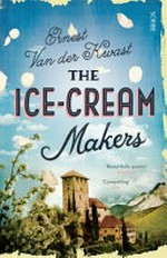 The ice-cream makers / Ernest van der Kwast ; translated from Dutch by Laura Vroomen.