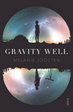 Gravity well / Melanie Joosten.