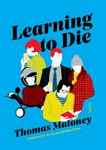 Learning to die / Thomas Maloney.