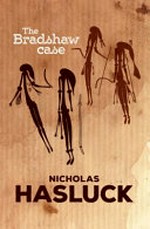 The Bradshaw case / Nicholas Hasluck.
