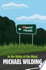 In the Valley of the Weed / Michael Wilding.