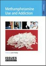 Methamphetamine use and addiction / edited by Justin Healey.