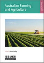 Australian farming and agriculture / edited by Justin Healey.