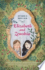 Elizabeth and Zenobia / Jessica Miller.