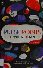 Pulse points : stories / Jennifer Down.