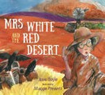Mrs White and the red desert / Josie Boyle ; illustrated by Maggie Prewett.