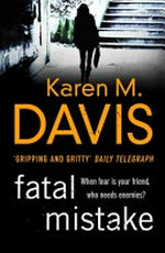 Fatal mistake / Karen M. Davis.