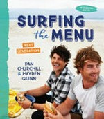 Surfing the menu : next generation / Dan Churchill & Hayden Quinn.