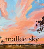 Mallee sky / Jodi Toering & Tannya Harricks.