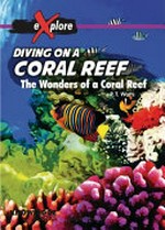 Coral reef : diving into wonderland / R.T. Watts.