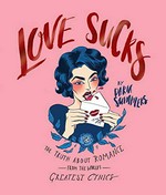 Love sucks / [compiled by] Daria Summers ; illustrations by Emma Munger.