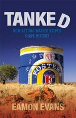 Tanked : how getting wasted helped shape history / Eamon Evans.