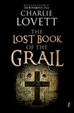 The lost book of the Grail : or, A visitor's guide to Barchester Cathedral / Charlie Lovett.
