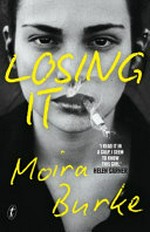 Losing it / Moira Burke.